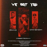 We Got You - CORRECTIONbeatz & Pdot O & Chad Da Don