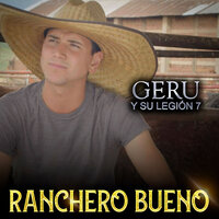 Ranchero Bueno - Geru Y Su Legion 7