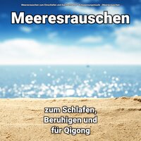 Zur Beruhigung - Entspannungsmusik & Meeresrauschen & Meeresrauschen zum Einschlafen und Durchschlafen