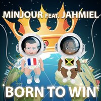 Born To Win - Minjour & Jahmiel