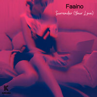 Surrender (To Your Love) - Faaino