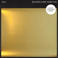 Blondes Have More Fun - Tiga & Jonas Rathsman
