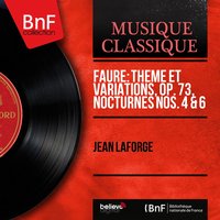Theme and Variations in C-Sharp Minor, Op. 73: Variation X. Allegro vivo - Jean Laforge & Габриэль Форе