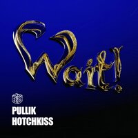 Wait! - BanggerDope(뱅거돞) & Hotchkiss & PULLIK (박준호)