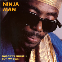 Nobody's Business (w/Pinchers) - Ninja Man & Pinchers