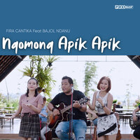 Ngomong Apik Apik - Bajol Ndanu & Nabila & Fira Cantika