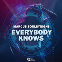 Everybody Knows - Marcus Soulbynight