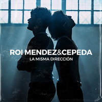La Misma Dirección - ROI & Cepeda & Roi Méndez