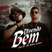 Vivendo Bem - Mc Luan ZK & Mc Xambra & Dj Dubom