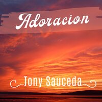 A Tus Pies Rendido - Tony Sauceda
