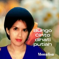 Bungo Cinto Dihati Putiah - Monalisa