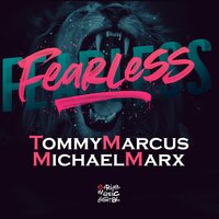 Fearless - Tommy Marcus & Michael Marx & Ivan Barres