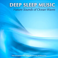 Soothing Piano Music For Sleep - Sleep Sounds Of Nature & Deep Sleep Relaxation & Deep Sleep Sounds