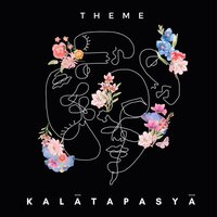 Theme - Kalātapasyā & Rajkumar Bharathi & Nirbhay Saxena & Keerthana Vidhyanathan