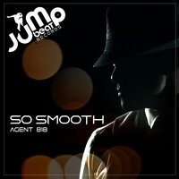 So Smooth - Agent 818