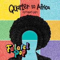 Falafel Pop - Quarter to Africa