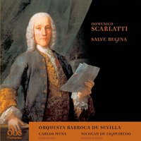 Salve Regina en La Mayor para Voz, Cuerdas y B.C. (Madrid, 1757): Ad te Clamamos - Orquesta Barroca de Sevilla & Carlos Mena & Доменико Скарлатти
