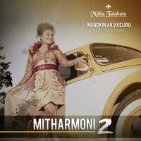 Mungkin Aku Keliru - MITHA TALAHATU
