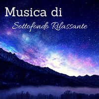 Musica di Sottofondo Rilassante - Musica per Dormire Profondamente