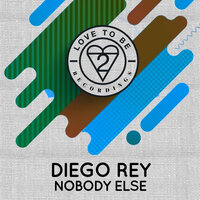 Nobody Else - Diego Rey
