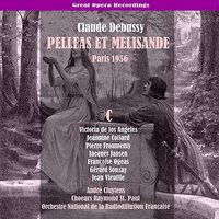 Pelléas et Mélisande: Act V, "Qu'Avez-Vous Fait? Vous Allez La Tuer" - André Cluytens & Orchestra National de la Radiodiffusion Française & Victoria De Los Angeles & Gerard Souzay & Jeannine Collard & Jean Vieuille & Claude Debussy