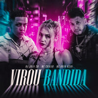 Virou Bandida - MC RUAN RZAN & Mc Erikah & DJ Juan ZM