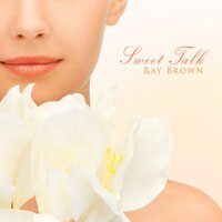 Sweet Talk - Ray Brown