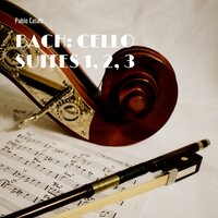 Cello Suite No. 1, in G Major, BWV 1007: IV. Sarabande - Lento - Pablo Casals