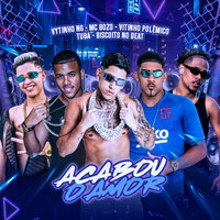 Acabou o Amor - MC Bozo & Vytinho Ng & Vitinho Polêmico & Tuba & Biscoito No Beat