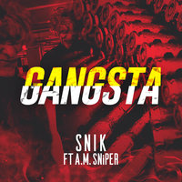 GANGSTA - Snik & A.M. SNiPER