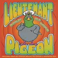 Dirty Old Man - Lieutenant Pigeon