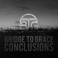 Weigh Me Down - Bridge To Grace