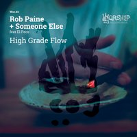 High Grade Flow - Rob Paine & EL Feco