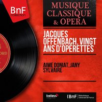 La Périchole: Ah, Piquillo ! Pauvre Piquillo ! (Récitatif) - Ô mon cher amant, je te jure (Air de la lettre) - Jany Sylvaire & Jules Gressier Orchestra & Jules Gressier & Жак Оффенбах