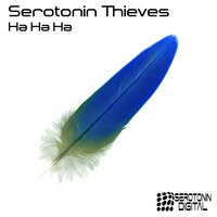 Ha Ha Ha - Serotonin Thieves & Leisure Groove