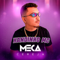 Meca Cereja - Xandinho Mc