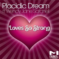 Love So Strong - Placidic Dream