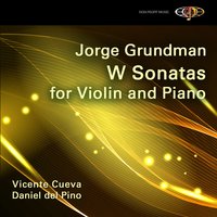 Warhol in Springtime. Sonata for Violin and Piano - Jorge Grundman & Daniel Del Pino & Vicente Cueva