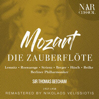 Die Zauberflöte, K.620, IWM 684, Act I: Recitativo e Aria. O zittre nicht, mein lieber Sohn (Die Königin der Nacht) - Berliner Philharmoniker & Thomas Beecham & Erna Berger & Вольфганг Амадей Моцарт