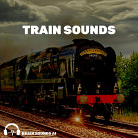 Train Sounds, Pt. 94 - Brain Sounds AI