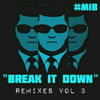 Break It Down - Impact & Marvel & MIB & Biffa D & Erban Fox