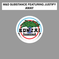 Away - M&D Substance & Justify & N-eil