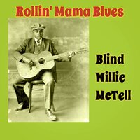 Mama, Let Me Scoop for You - Blind Willie McTell