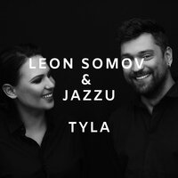 Tyla - Jazzu & Leon Somov