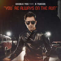You're Always On The Run - Double You & R Teaser