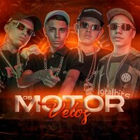 Os Motor Veloz - MC julinho MT & MC L12 & Menó Prodígio & Dj ak beats & MC Guill SP