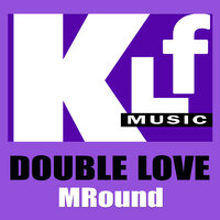 Mround - Double Love & Lovercraft & DJ Loop