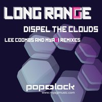 Dispel The Clouds - Long Range & Myagi