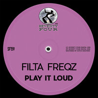 Play It Loud - Filta Freqz