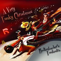 We Wish You a Merry Jingle Bells Christmas - Redtenbacher's Funkestra